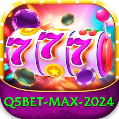 Q5Bet Max 2024 - 2